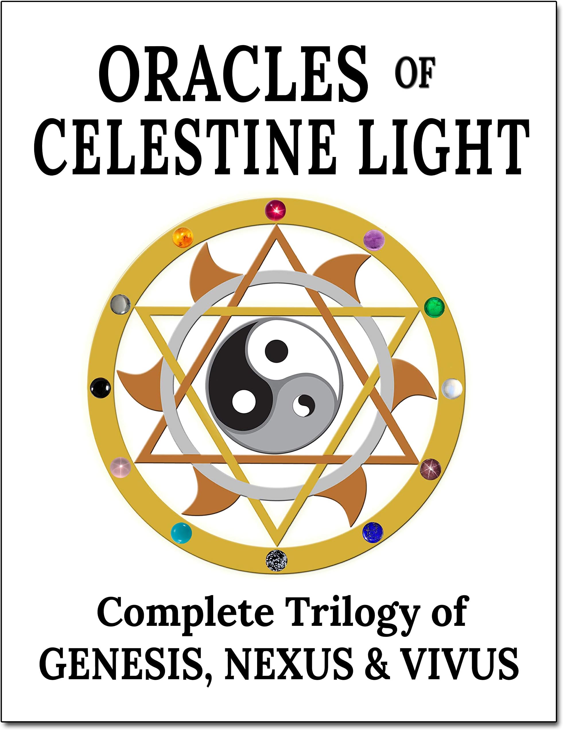 Oracles of Celestine Light: Complete Trilogy of Genesis, Nexus & Vivus Kindle Edition