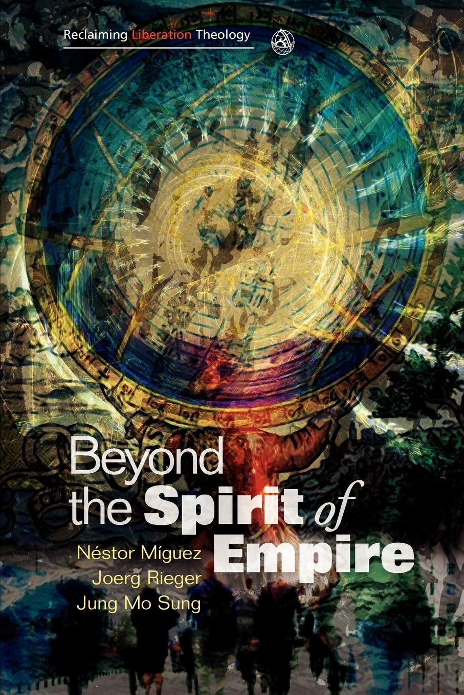 Buy Beyond the Spirit of Empire: Theology and Politics in a New Key (Reclaiming Liberation Theology) — BookShops.in