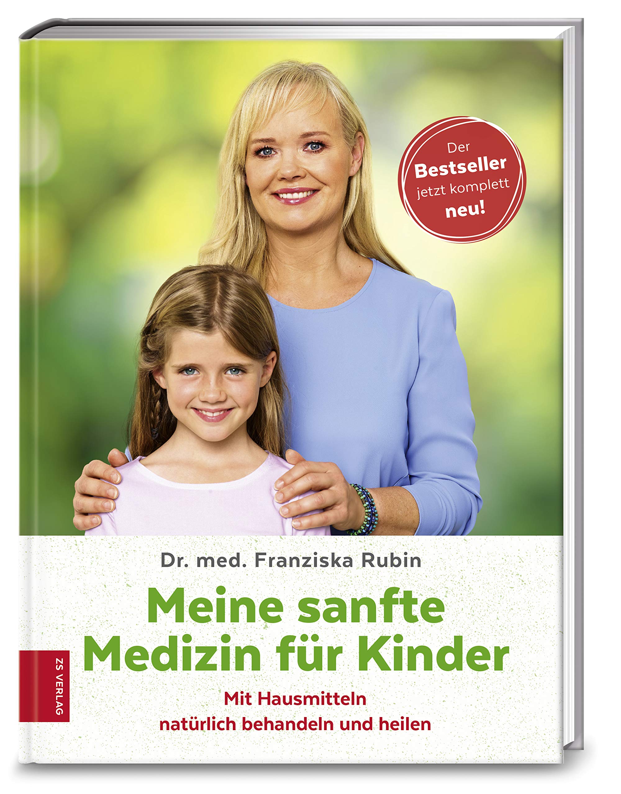 Meine sanfte Medizin für Kinder: Mit Hausmitteln natürlich behandeln und heilen