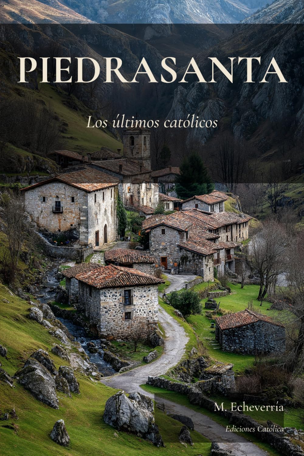 Piedrasanta: Los últimos católicos