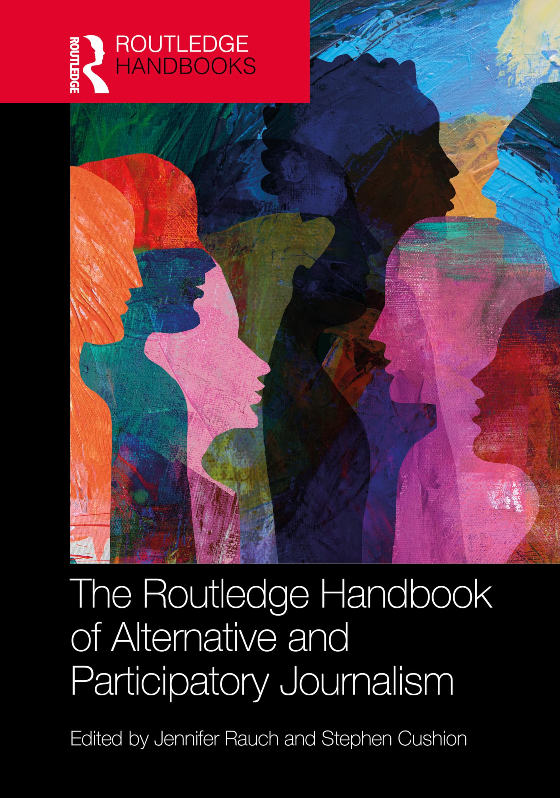 The Routledge Handbook of Alternative and Participatory Journalism (Routledge Media and Cultural Studies Handbooks)