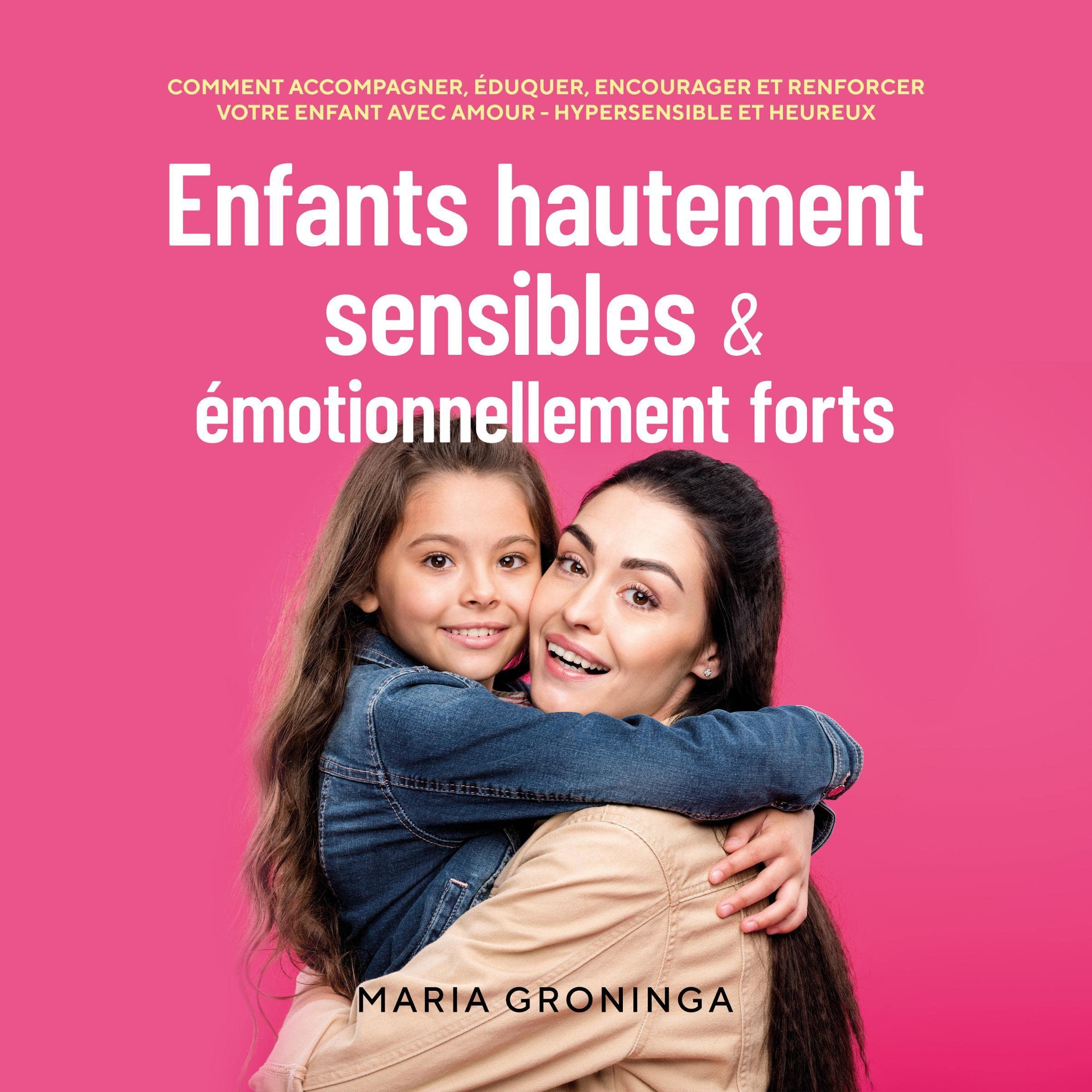Enfants hautement sensibles & émotionnellement forts