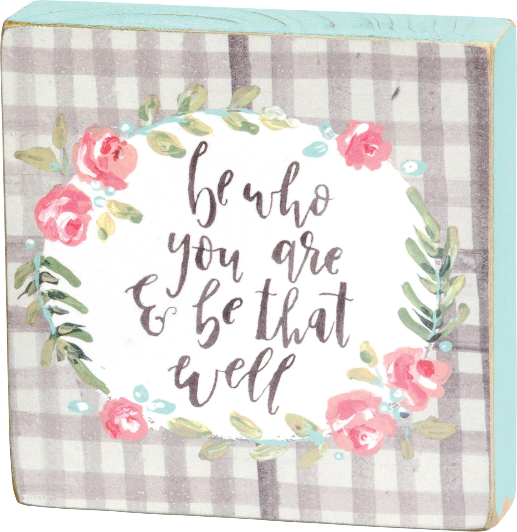 Block Sign - Be Who You are & Be That Well