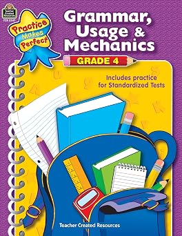 Teacher Created Resources Practice Makes Perfect Grammar, Usage & Mechanics Grade 4, 2nd Edition TCR3347 Grade 4 Language Arts