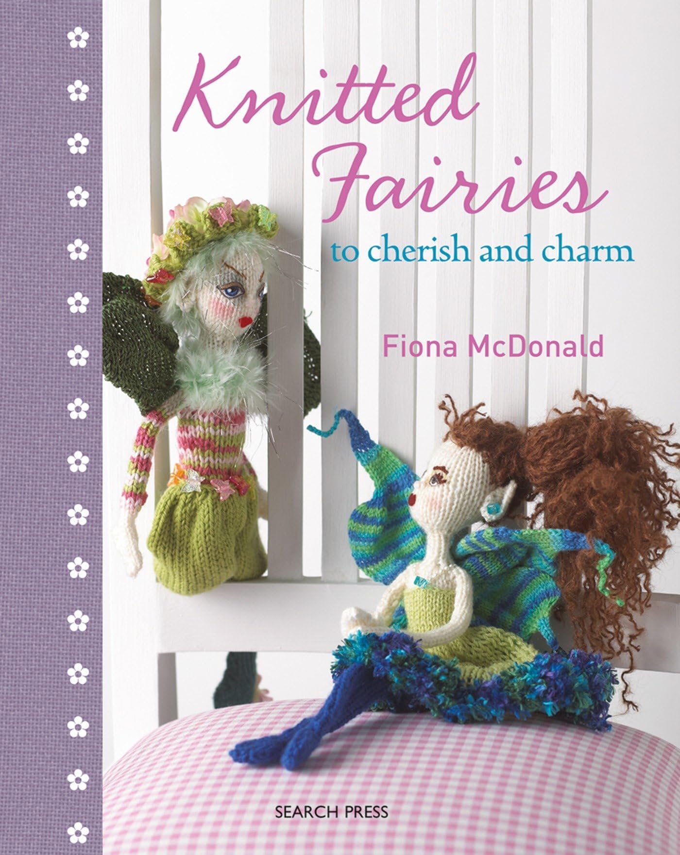 Knitted Fairies: to cherish and charm Hardcover – 17 Aug. 2011