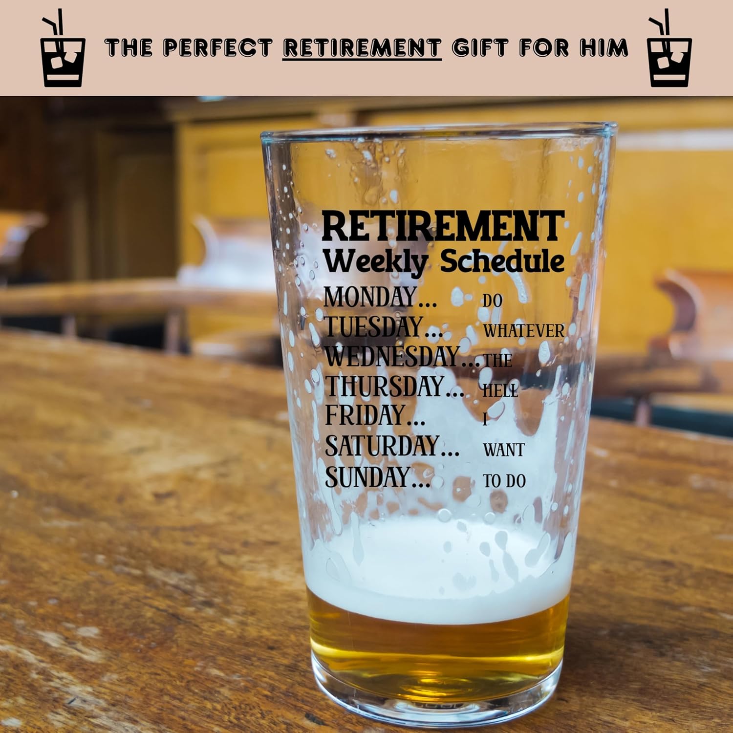 Retirement Gifts for Men – Funny Beer Glass with Weekly Schedule – Best Retirement Gift for Dad, Husband, Grandpa or Friend – Gag Present for Retired Men, Teacher, Nurse, Doctor - Image 4