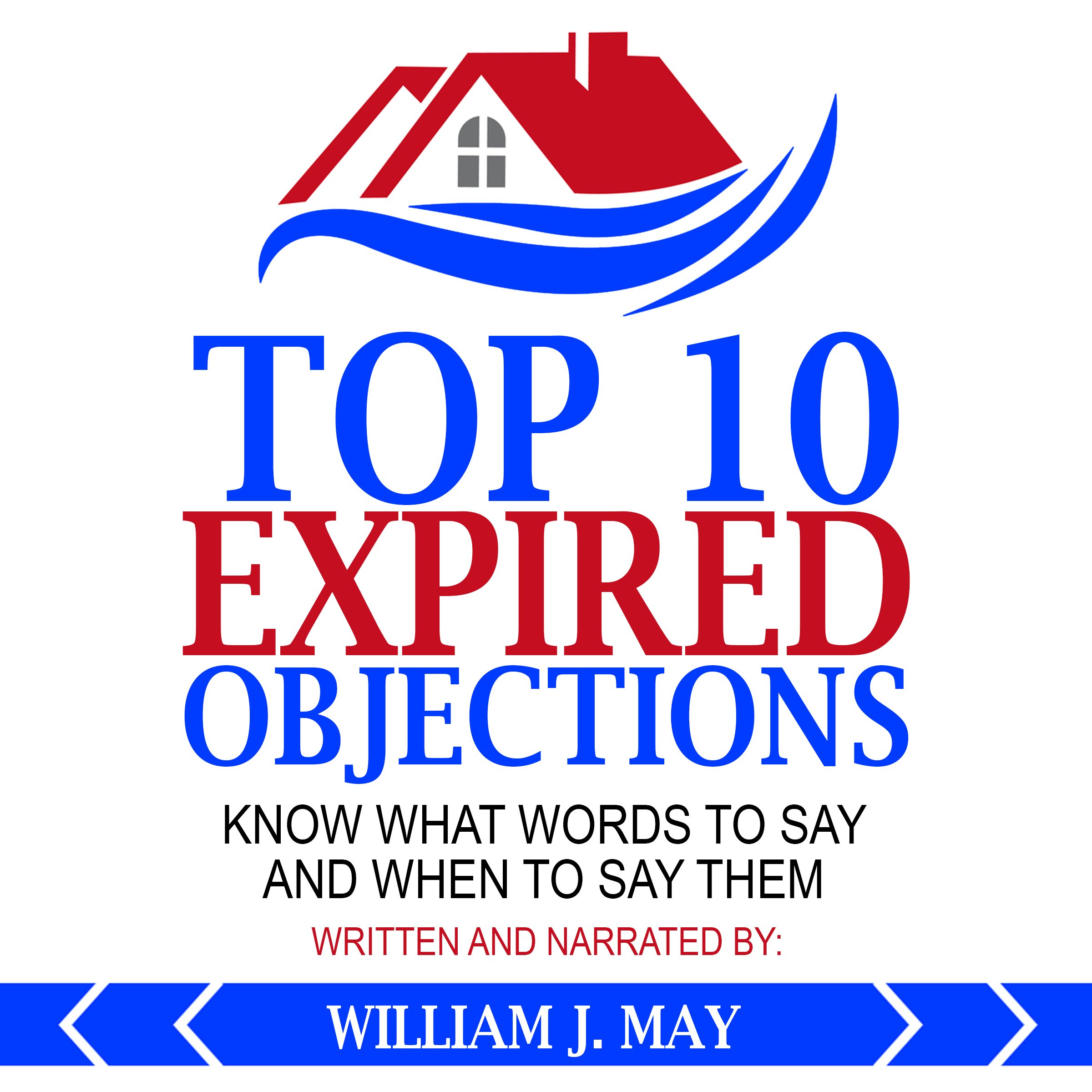 Top 10 Expired Objections: Know What Words to Say and When to Say Them