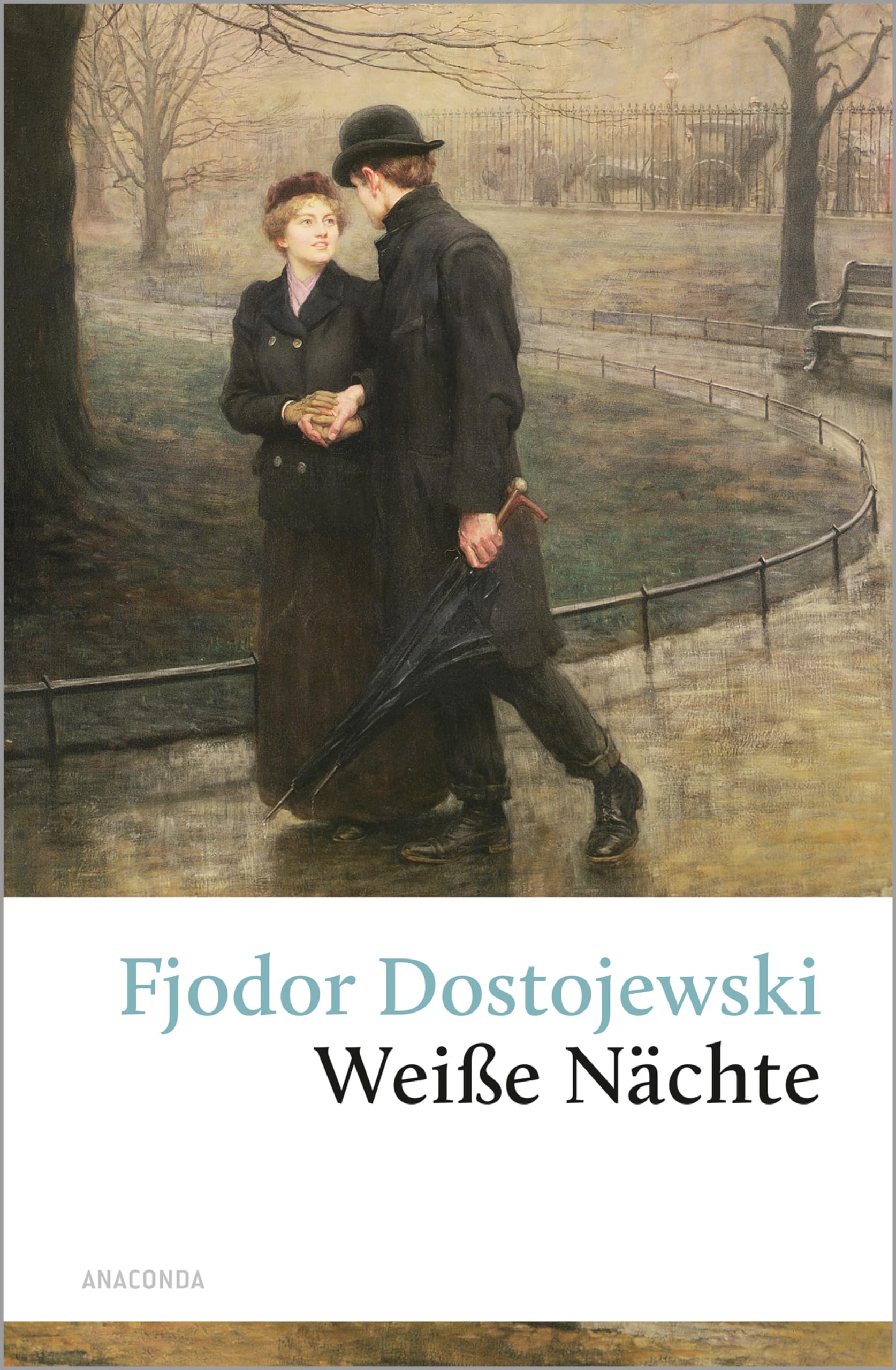 Weiße Nächte: Ein empfindsamer Roman (Aus den Erinnerungen eines Träumers)