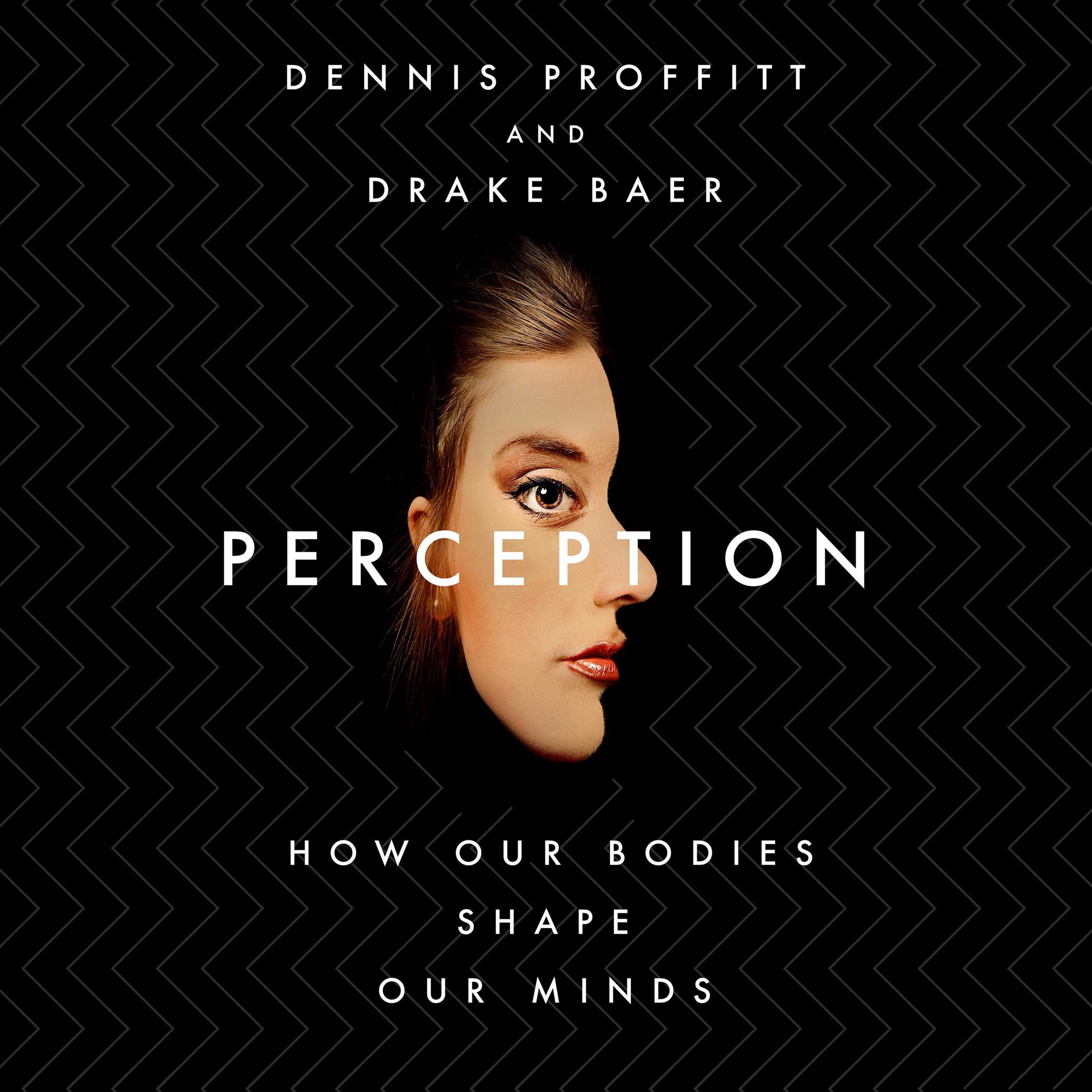 Perception: How Our Bodies Shape Our Minds