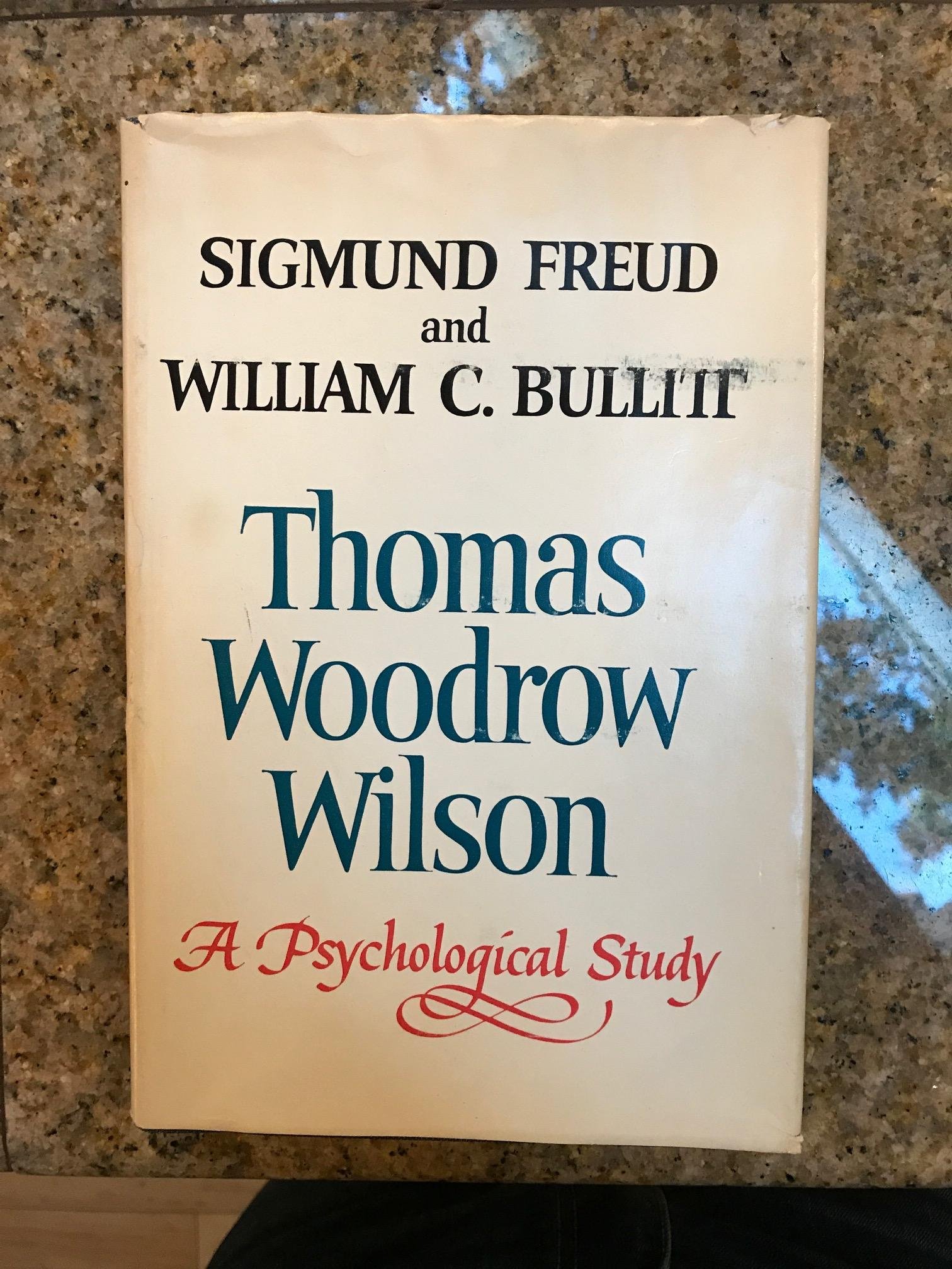 Cover of Thomas Woodrow Wilson A Psychological Study