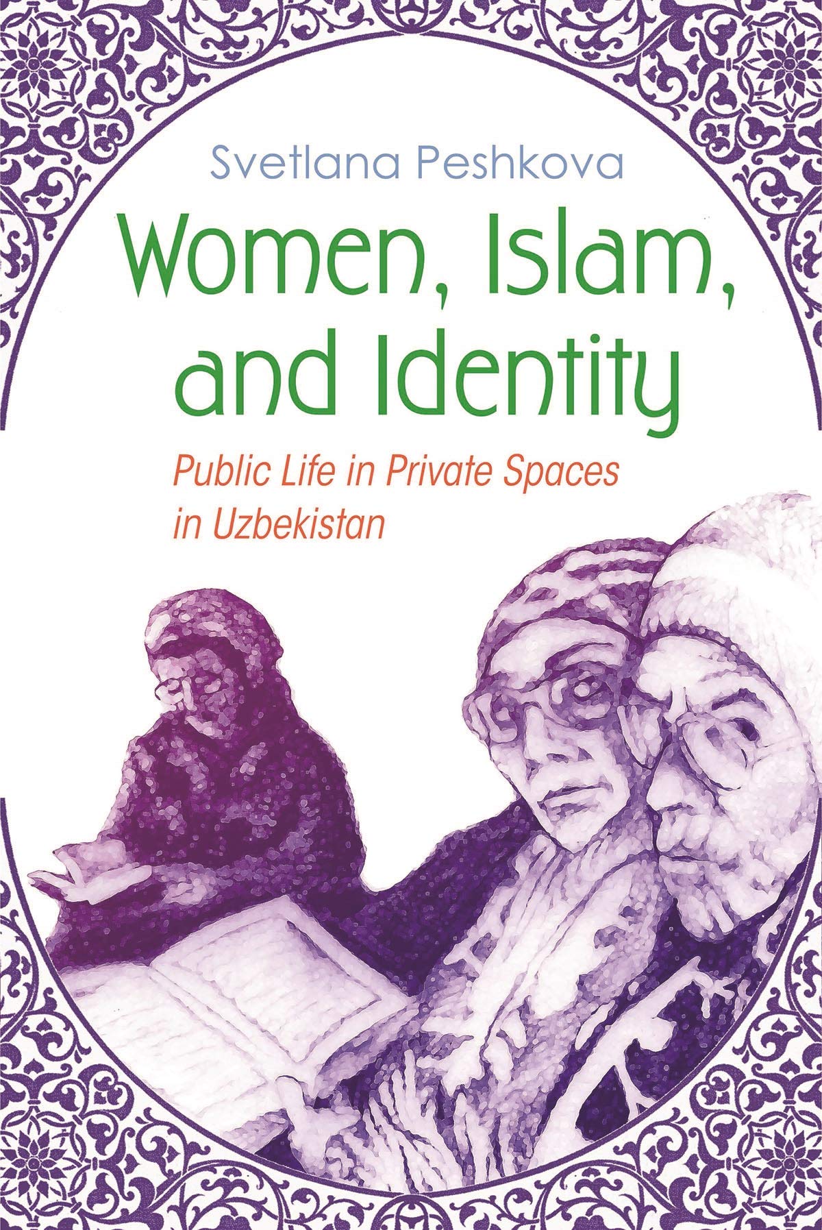 Buy Women, Islam, and Identity: Public Life in Private Spaces in Uzbekistan (Gender and Globalization) — BookShops.in