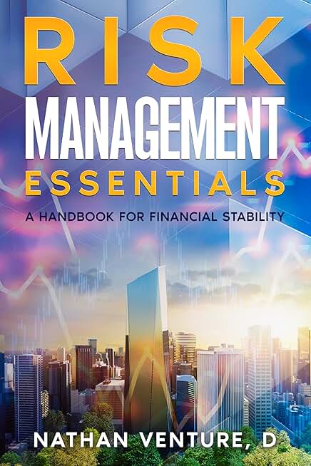 Risk Management Essentials: A Handbook for Financial Stability