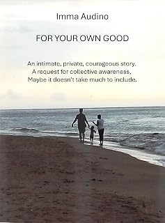 FOR YOUR OWN GOOD