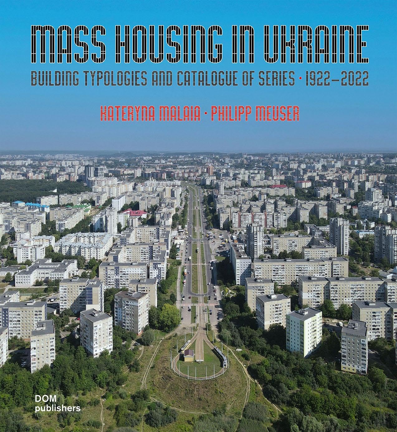 Mass Housing in Ukraine livre architecture typologies 1922-2022
