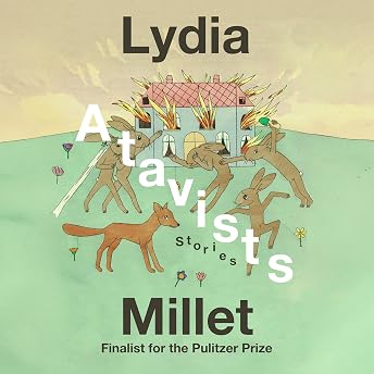 Atavists: Stories Audiobook by Lydia Millet episode artwork