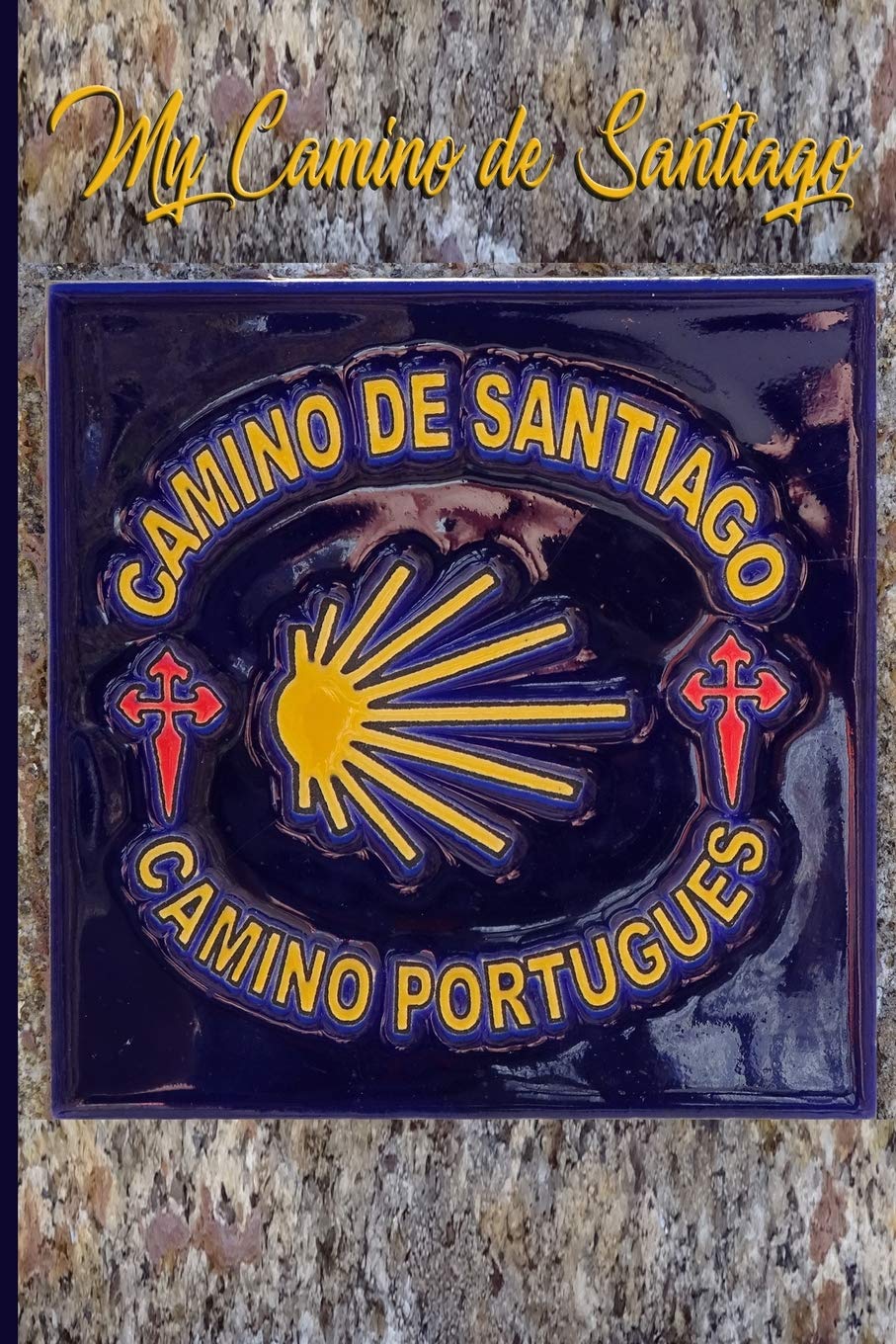 My Camino de Santiago: Notebook and Journal for Pilgrims on the Way of St. James - Diary and Preparation for the Christian Pilgrimage Route | Camino Portugués - Tile