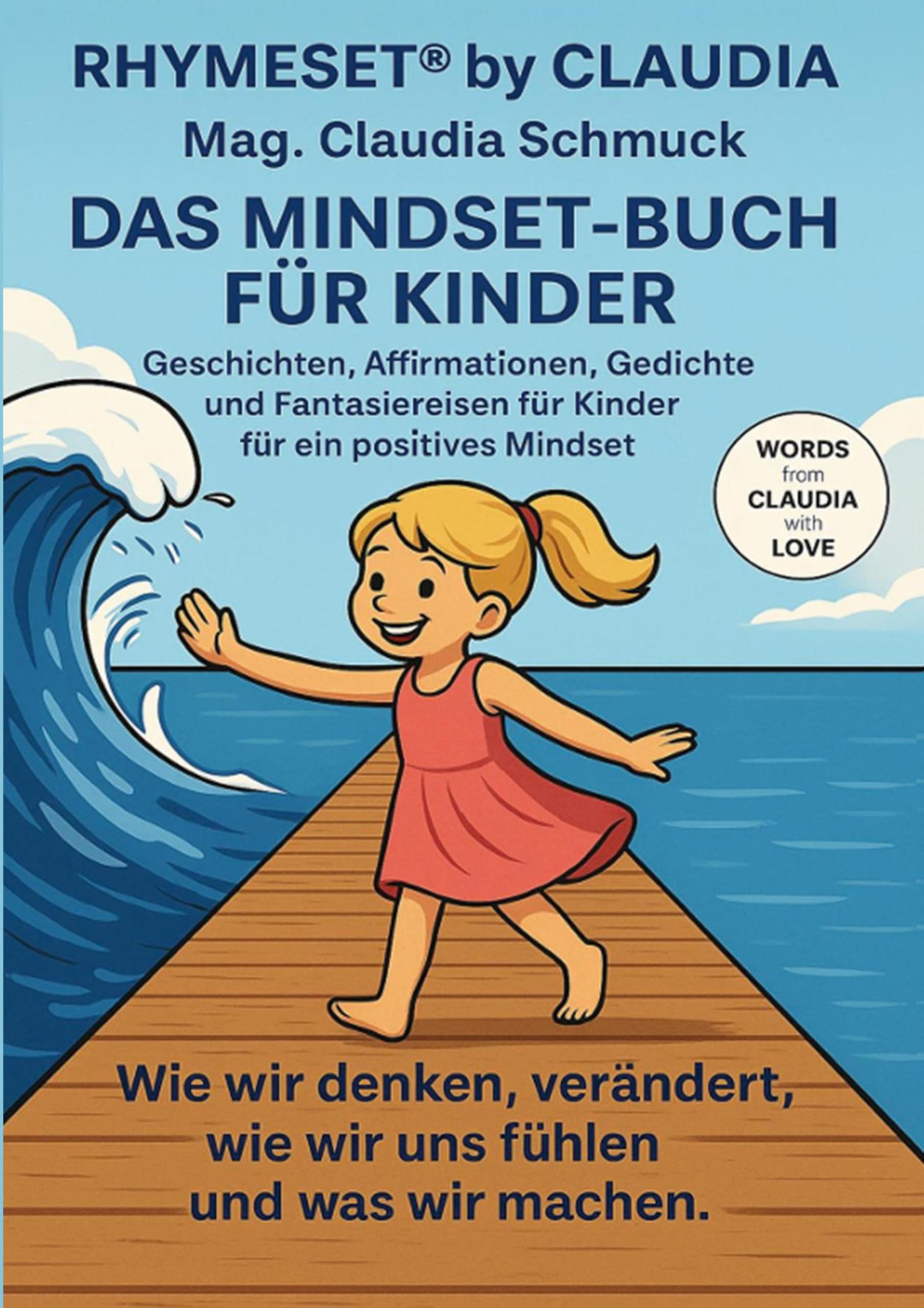 RHYMESET(R) by CLAUDIA DAS MINDSET-BUCH FÜR KINDER: Geschichten, Affirmationen, Gedichte und Fantasiereisen für ein positives Mindset