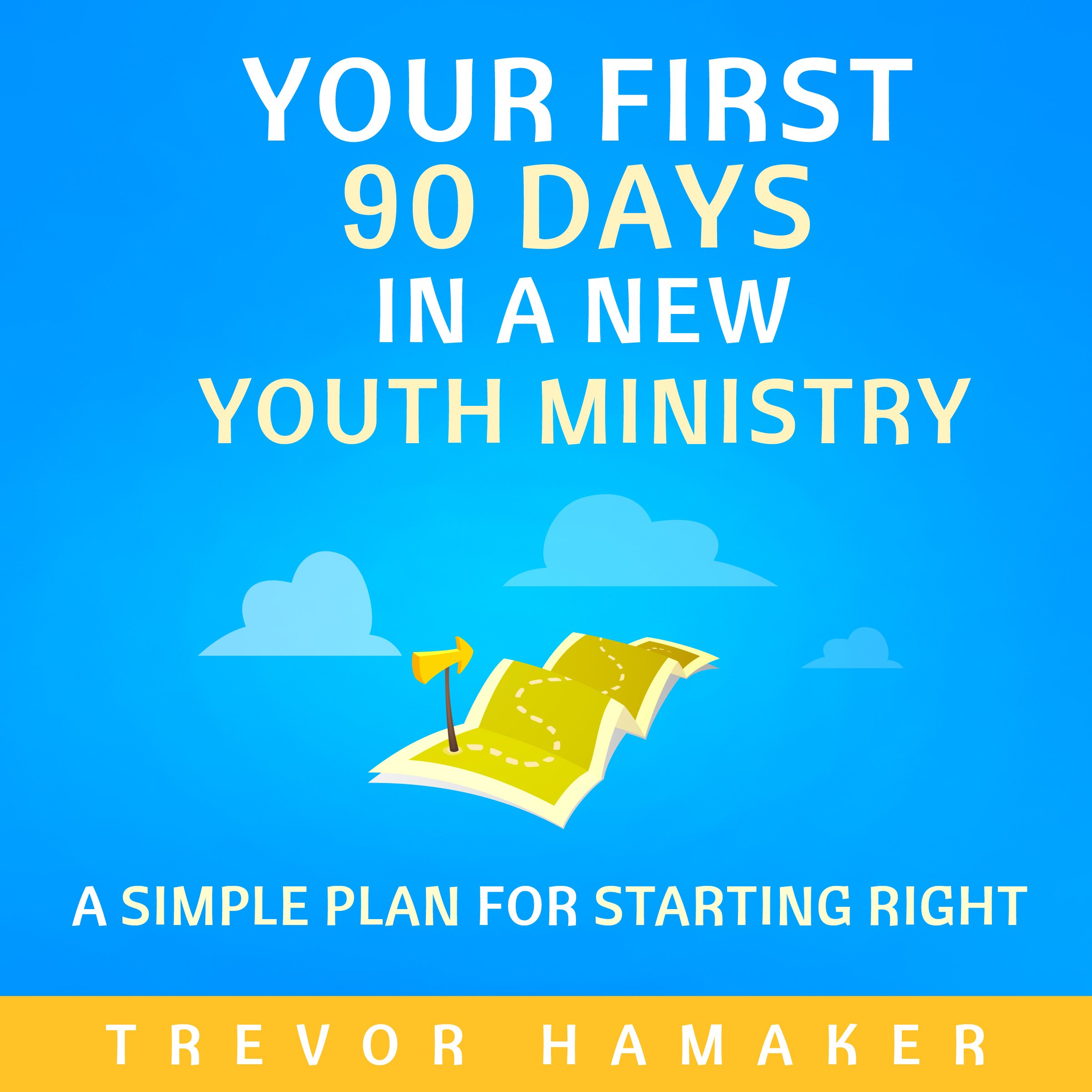 Cover art for Your First 90 Days in a New Youth Ministry