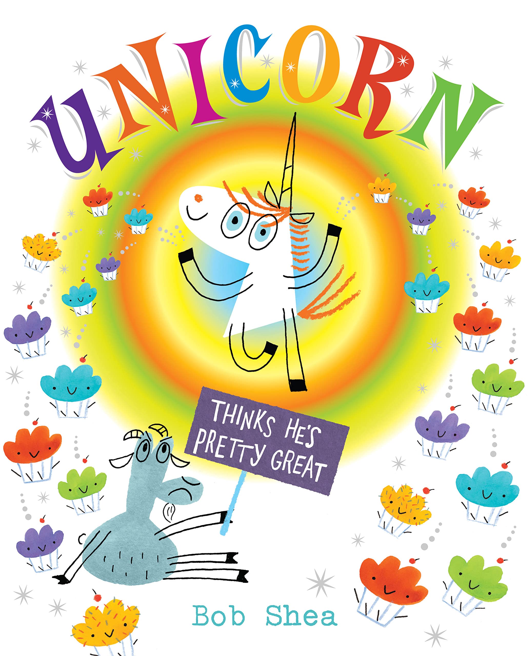 Unicorn Thinks He's Pretty Great (Unicorn Thinks He's Pretty Great, 1)