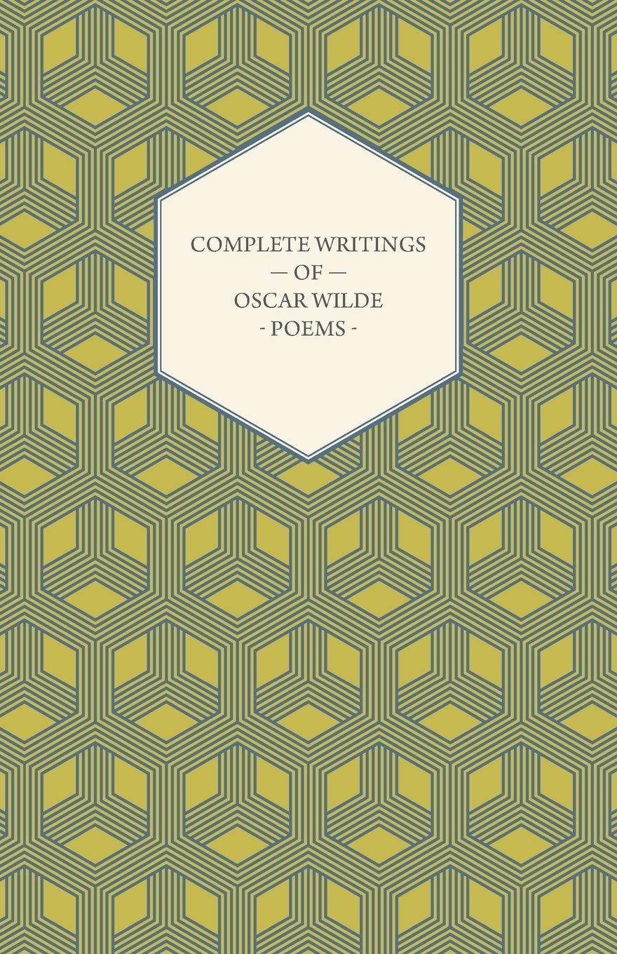 Complete Writings Of Oscar Wilde - Poems