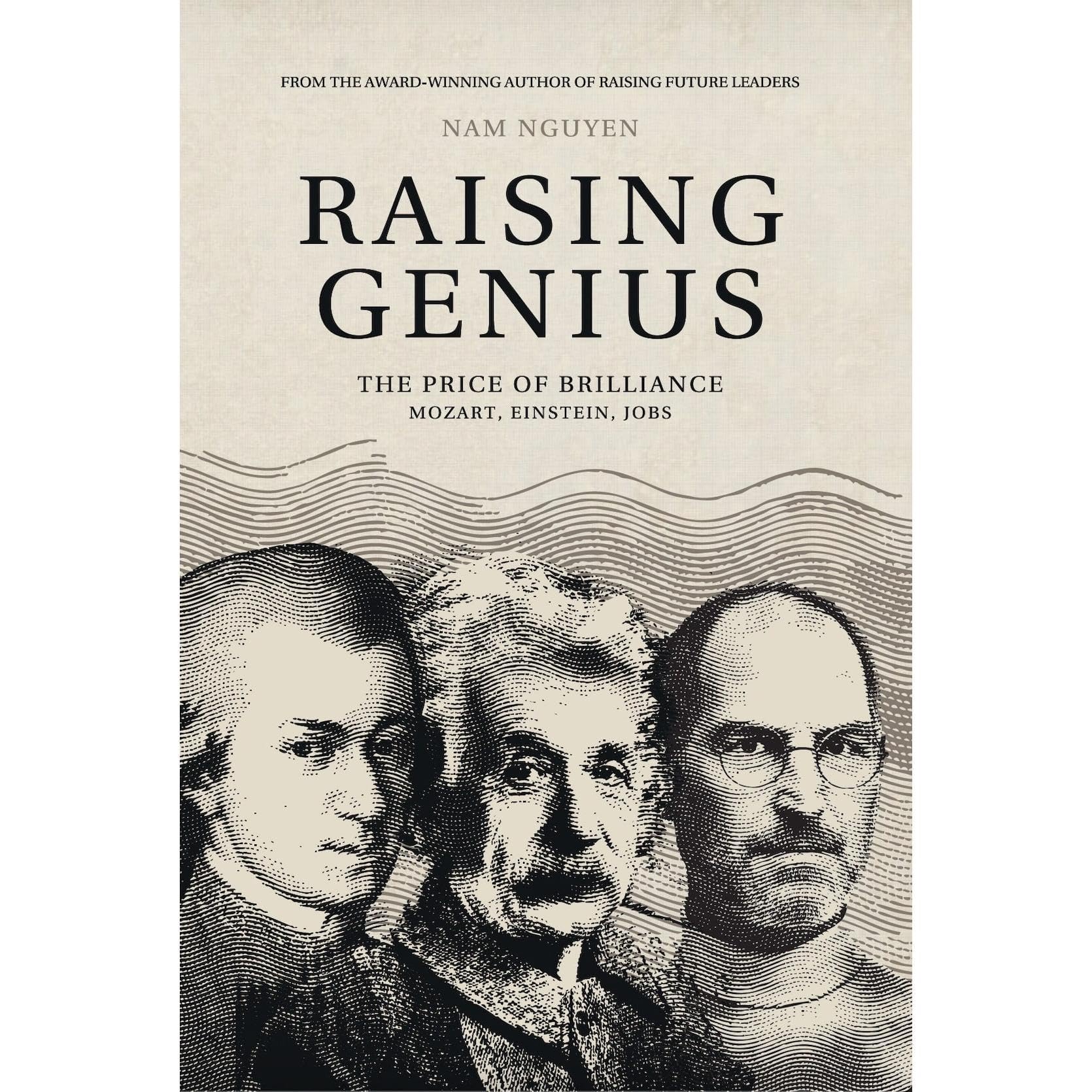 Raising Genius: Mozart, Einstein, Jobs