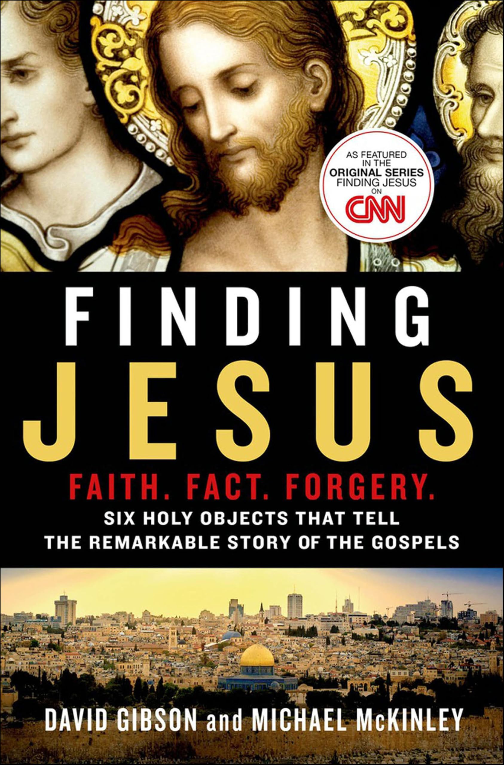 Finding Jesus: Six Holy Objects that Tell the Remarkable Story of the Gospels
