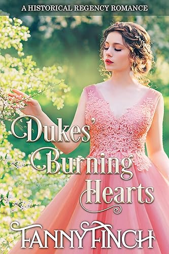 Dukes' Burning Hearts Historical Regency Romance Collection (Scandals and Seduction in Regency England Book 14)