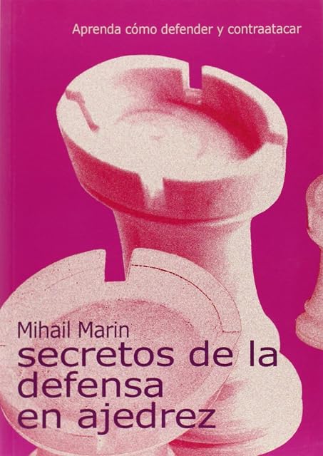 Portada de Secretos de la Defensa en Ajedrez: Aprenda Como Defender y Contra Atac