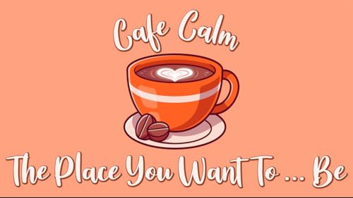 Cafe Calm