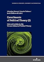 Constituents of Political Theory (2): Selected Articles by the Warsaw School of Political Theory (Studies in Politics, Security and Society)