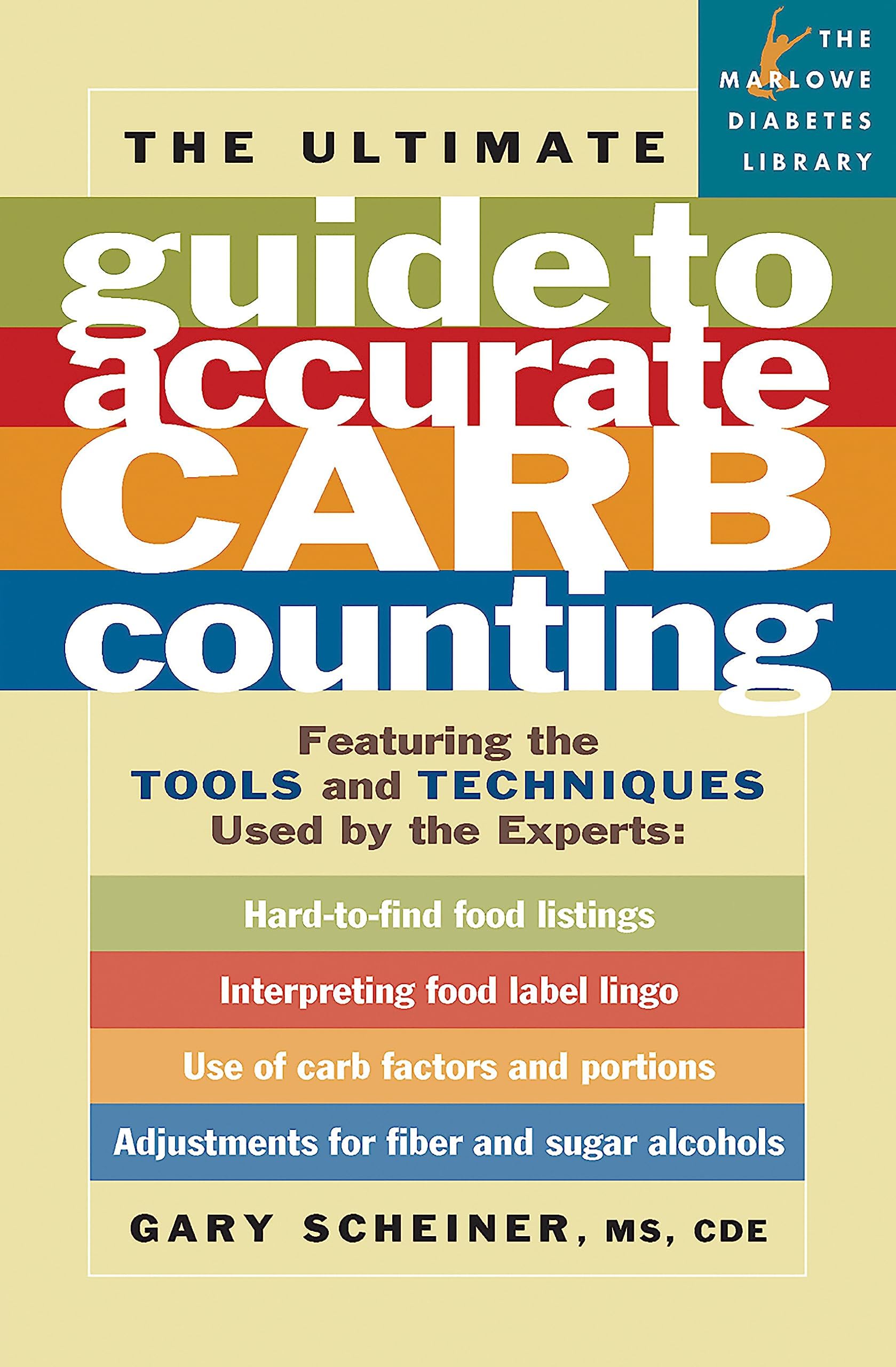 The Ultimate Guide to Accurate Carb Counting: Featuring the Tools and Techniques Used by the Experts