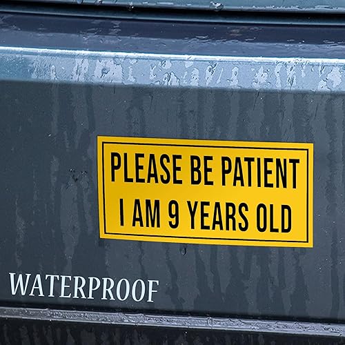 Miniatura 6 de YNhiCraft1921, Calcomanía divertida para parachoques con texto en inglés Please Be Patient I Am 9 Years Old , vinilo impermeable para automóvil,