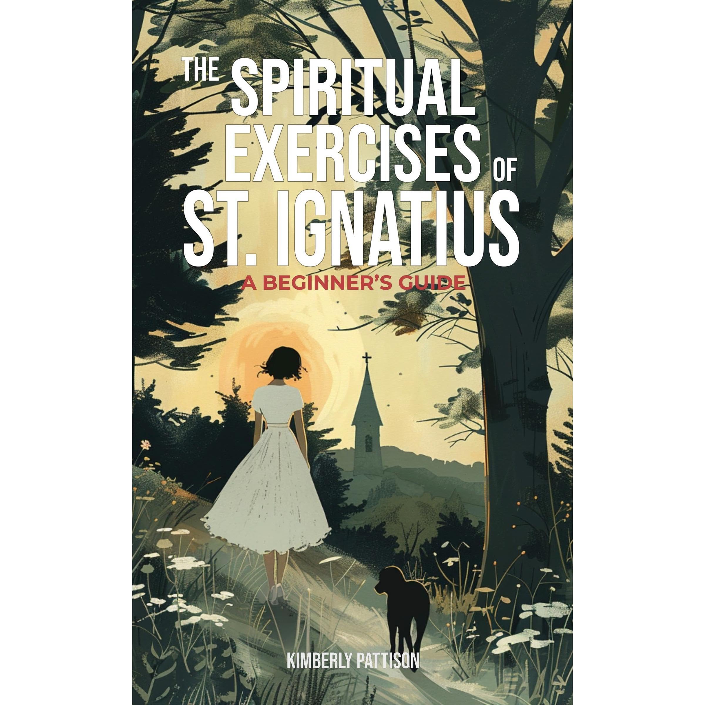 The Spiritual Exercises of St. Ignatius