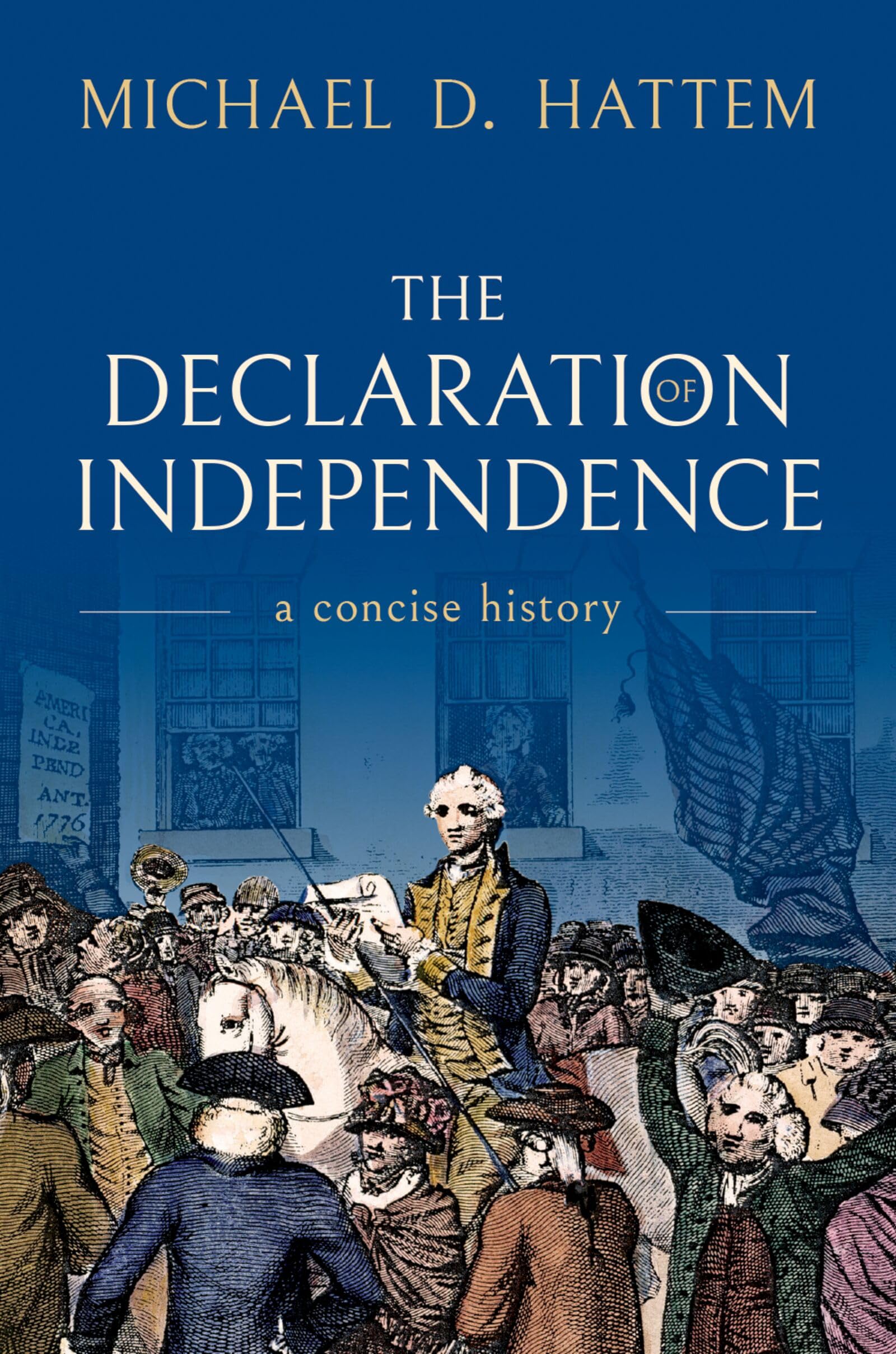 The Declaration of Independence: A Concise History
