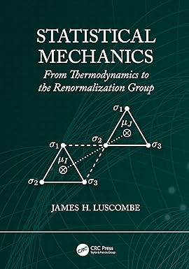 STATISTICAL MECHANICS FROM THERMODYNAMICS TO THE RENORMALIZATION GROUP (PB 2021)