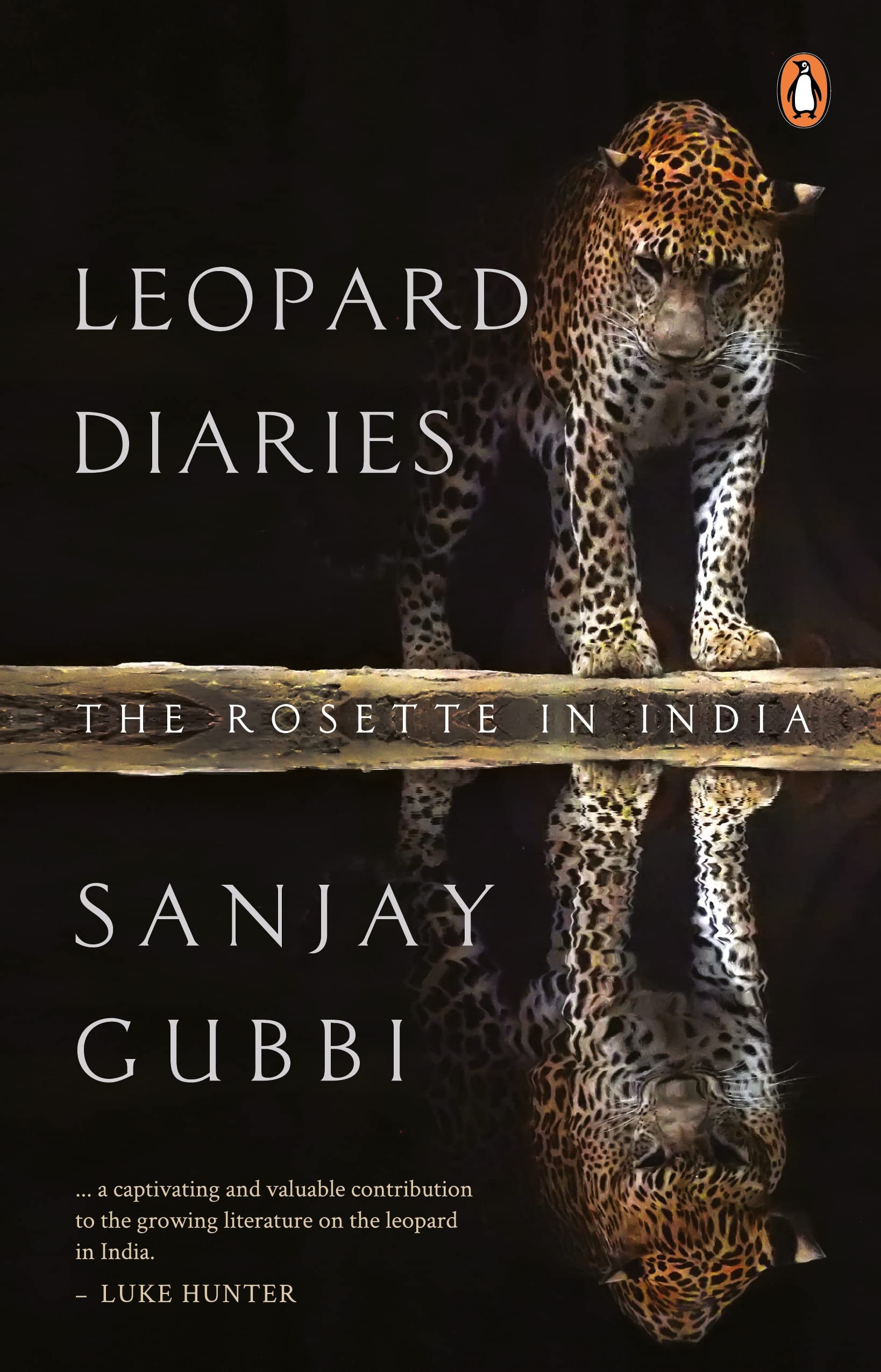 Leopard Diaries The Rosette in India by Sanjay Gubbi PAPERBACK 9780143459323