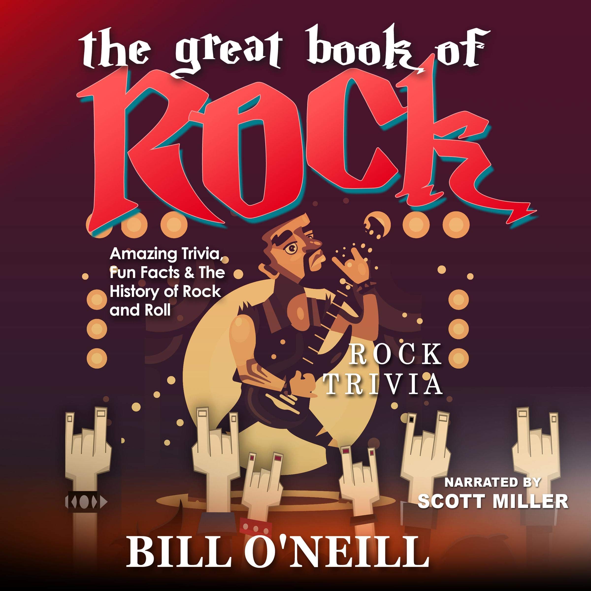 The Great Book of Rock Trivia: Amazing Trivia, Fun Facts & the History of Rock and Roll