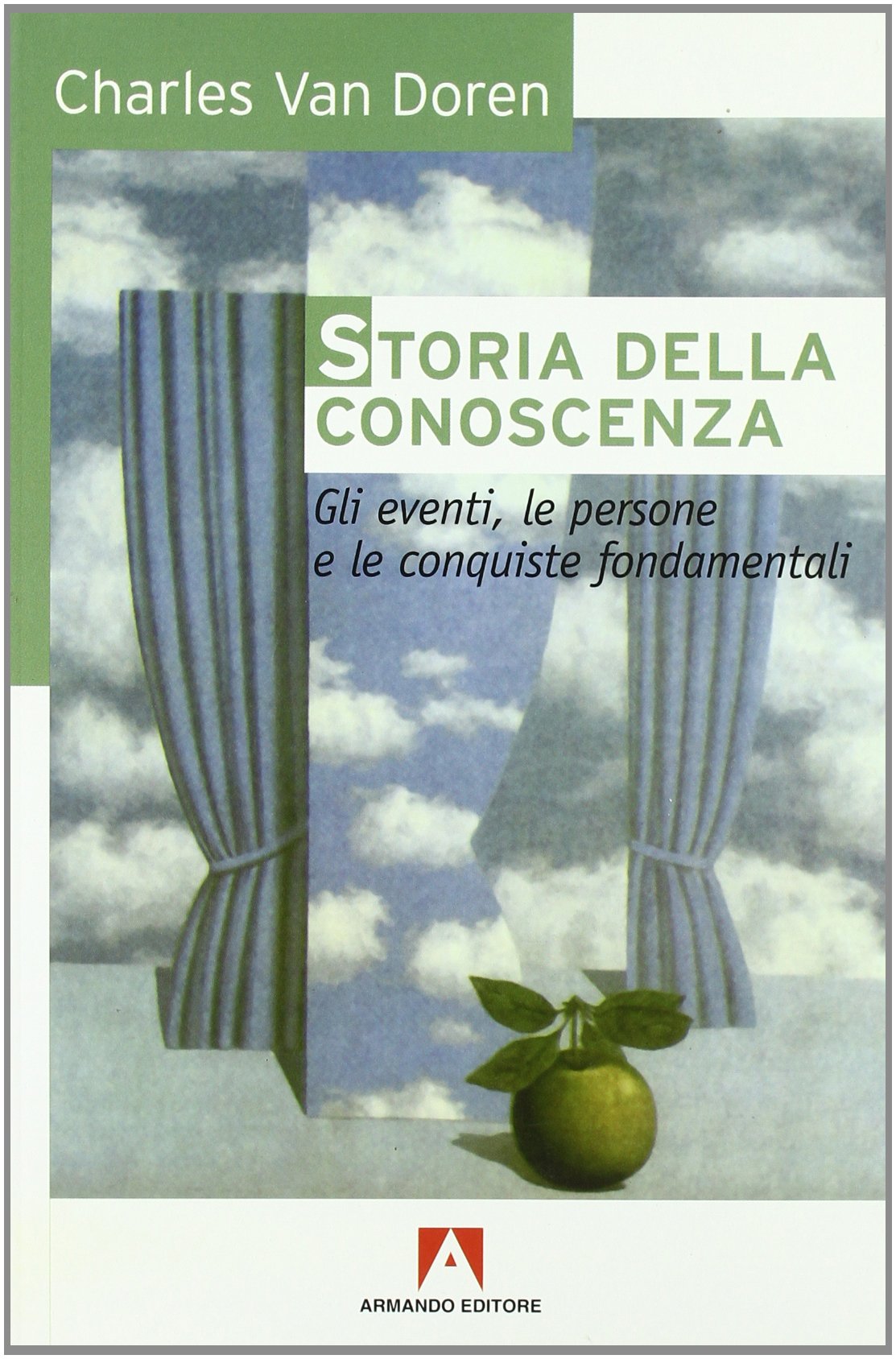 Storia della conoscenza. Gli eventi, le persone e le conquiste fondamentali