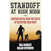 Standoff at High Noon Another Battle over the Truth in the Mythic Wild West