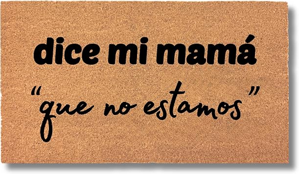 clicked craft Spanish Doormats - Felpudo en Espanol Coir Welcome Mats with Humorous Phrases Funny Latin Rug 16x24, 17x30, 24x36 Sizes Tapete de Bienvenida en Espanol Dice Mi Mama