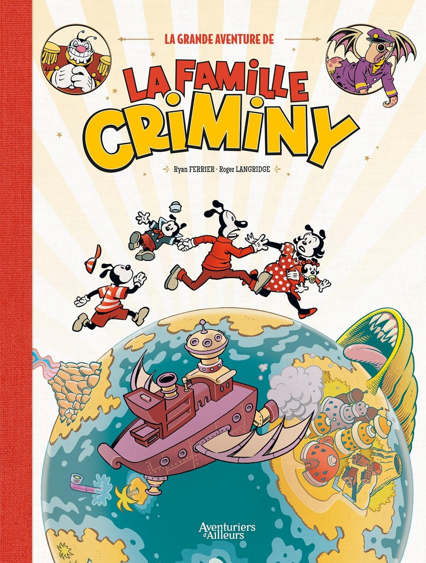 La Grande aventure de la famille Criminy - Ryan Ferrier - Les Aventuriers D'ailleurs - cartonné - Bande dessinée