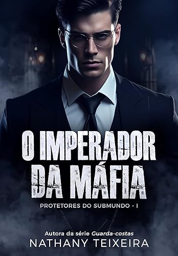 O Imperador da Máfia (Protetores do Submundo Livro 1)