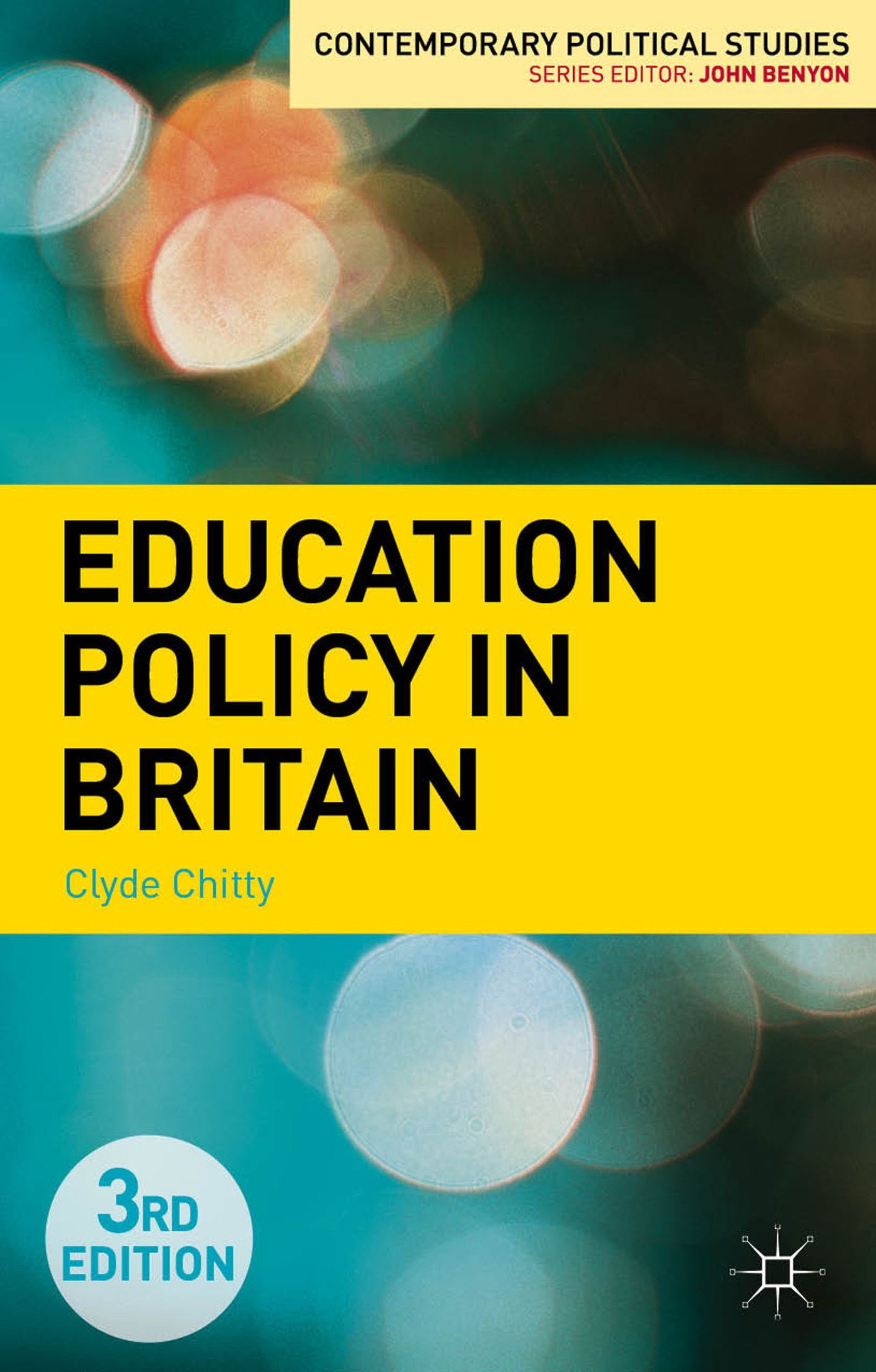 Education Policy in Britain: 32 (Contemporary Political Studies)