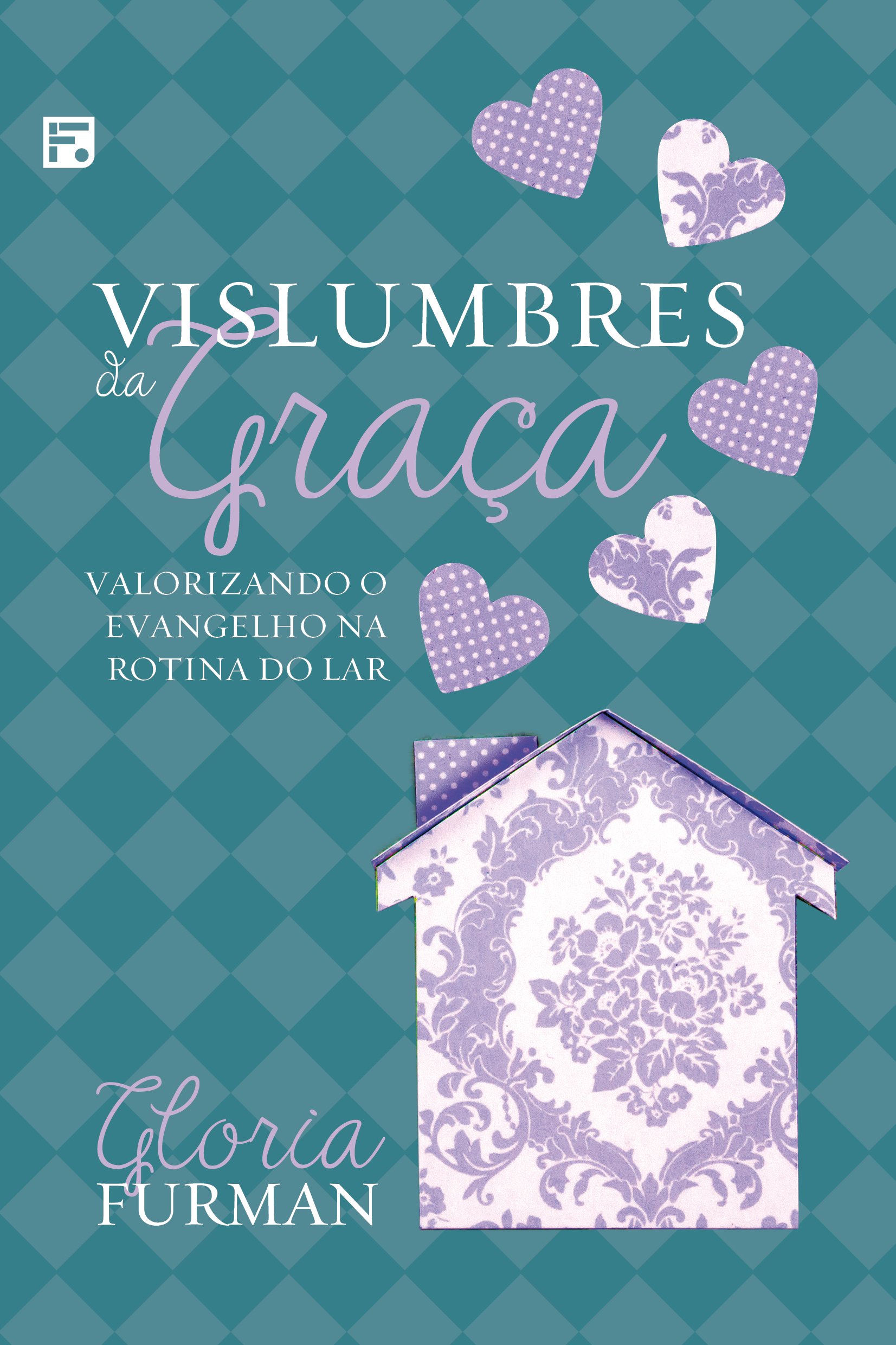 Vislumbres da Graça: Valorizando o Evangelho na Rotina do Lar