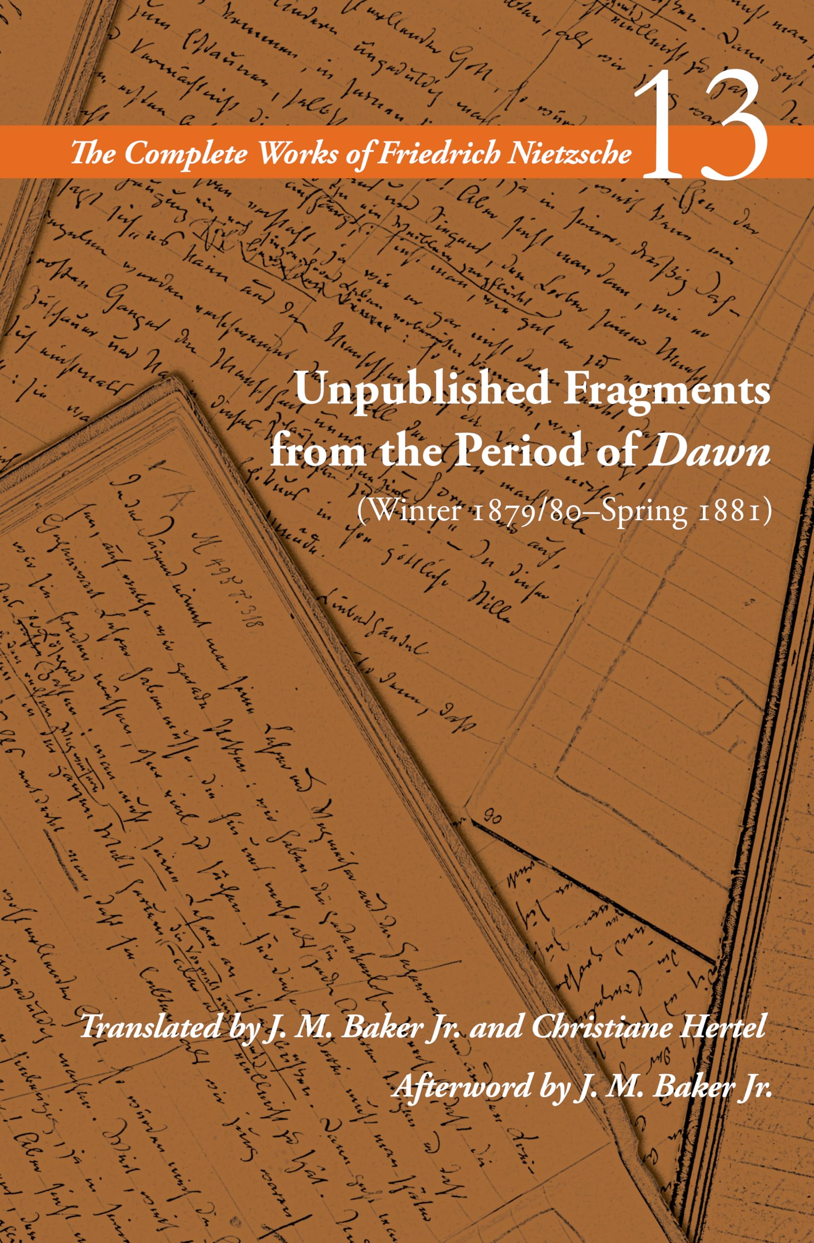 Unpublished Fragments from the Period of Dawn (W – Volume 13 Nietzsche Schrift