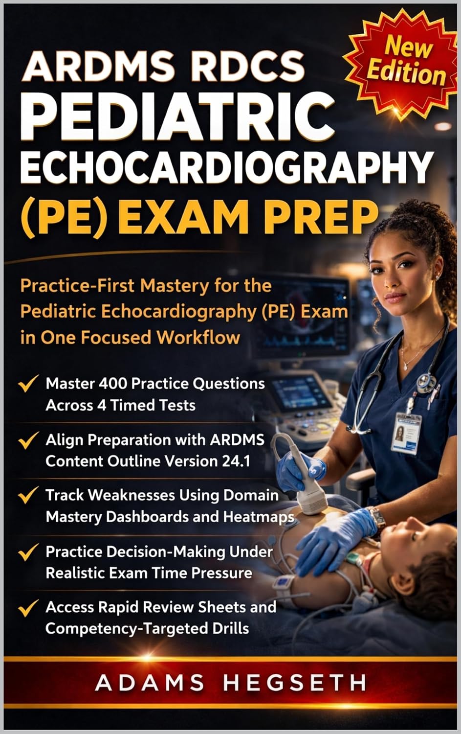 ARDMS RDCS Pediatric Echocardiography (PE) Exam Prep: Practice-First Mastery for the Pediatric Echocardiography Exam with Timed Tests, Domain Analysis, and Rapid Review Sheets