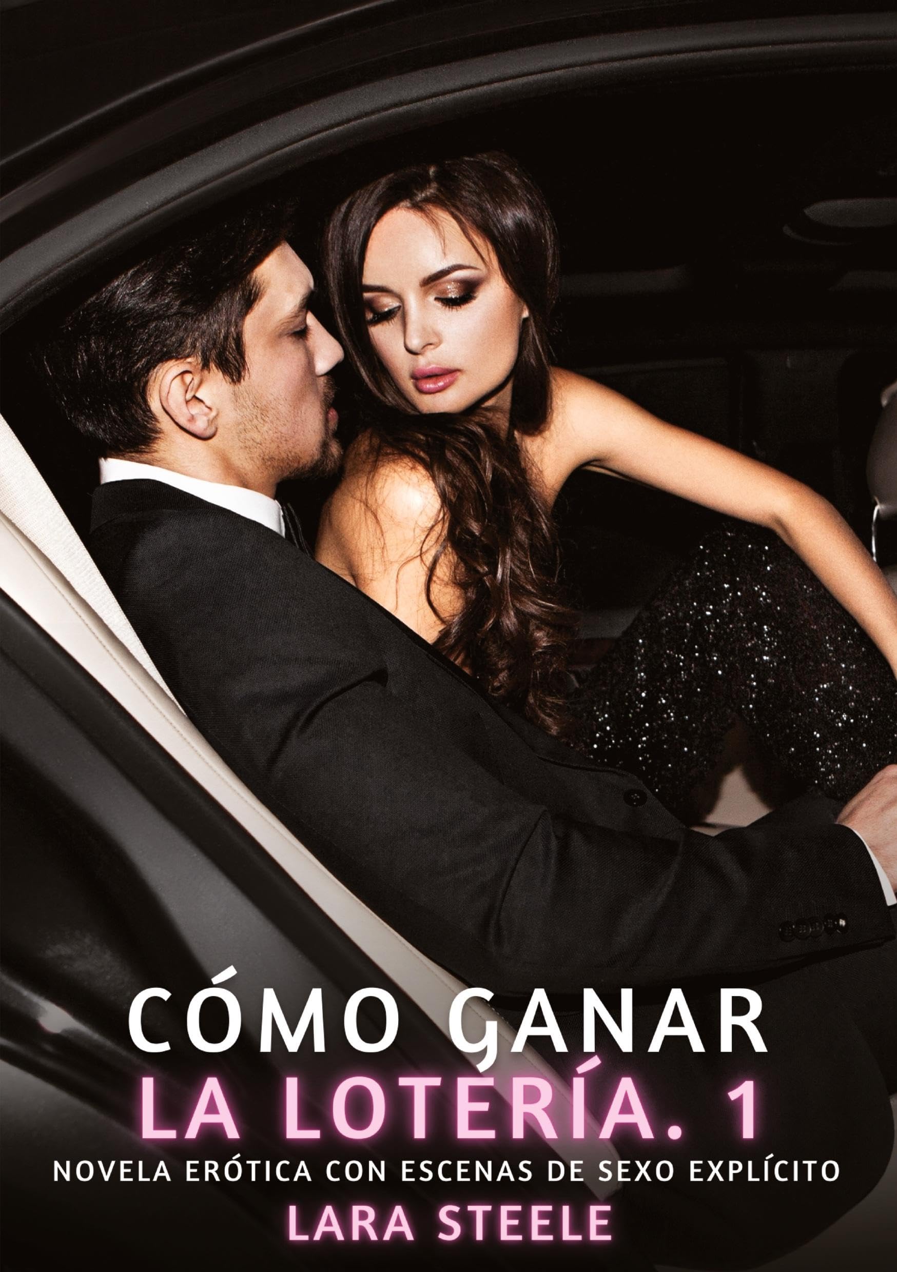 Cómo Ganar la Lotería. 1: Novela Erótica con Escenas de Sexo Explícito para Adultos