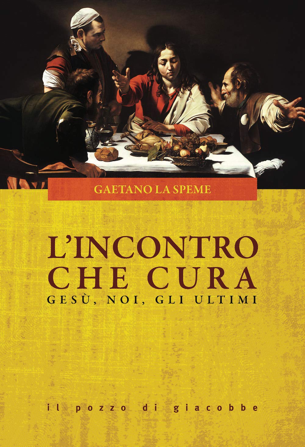 L'incontro Che Cura. Gesù, Noi, Gli Ultimi - 4