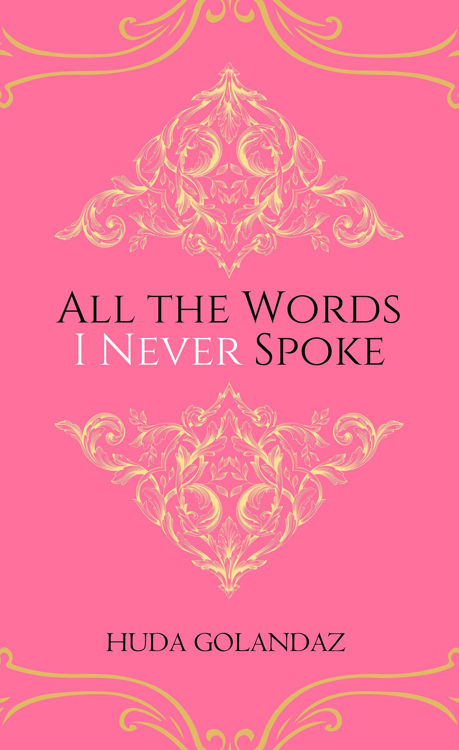 All The Words I Never Spoke