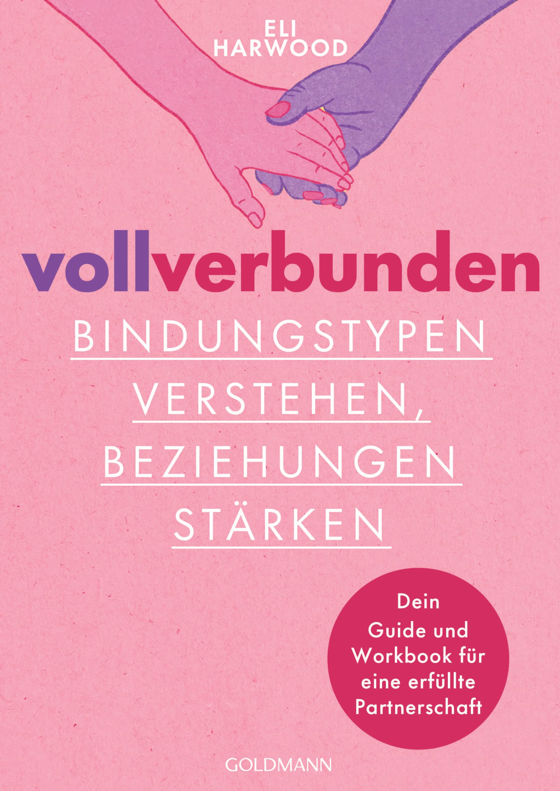 Voll verbunden: Bindungstypen verstehen, Beziehungen stärken: Dein Guide und Workbook für eine erfüllte Partnerschaft - #BookTok Bestseller